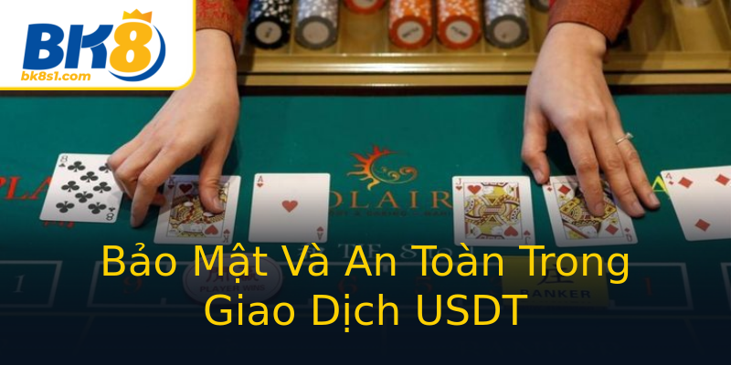 Bảo Mật Và An Toàn Trong Giao Dịch USDT Bảo Mật Và An Toàn Trong Giao Dịch USDT