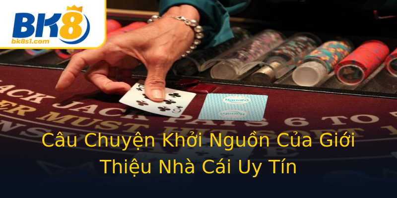 Câu Chuyện Khởi Nguồn Của Giới Thiệu Nhà Cái Uy Tín Câu Chuyện Khởi Nguồn Của Giới Thiệu Nhà Cái Uy Tín