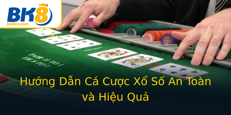 Hướng Dẫn Cá Cược Xổ Số An Toàn và Hiệu Quả Hướng Dẫn Cá Cược Xổ Số An Toàn và Hiệu Quả