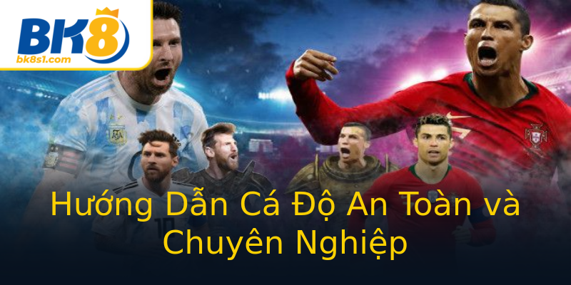 Hướng Dẫn Cá Độ An Toàn và Chuyên Nghiệp Hướng Dẫn Cá Độ An Toàn và Chuyên Nghiệp