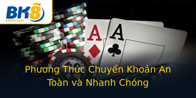 Phương Thức Chuyển Khoản An Toàn và Nhanh Chóng Phương Thức Chuyển Khoản An Toàn và Nhanh Chóng