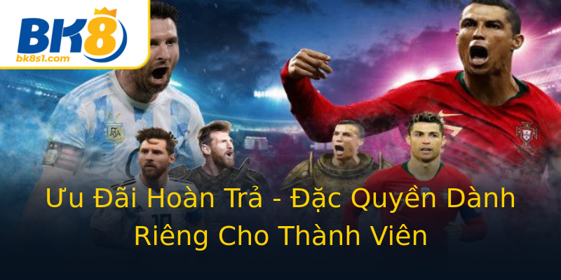 Ưu Đãi Hoàn Trả - Đặc Quyền Dành Riêng Cho Thành Viên Ưu Đãi Hoàn Trả - Đặc Quyền Dành Riêng Cho Thành Viên